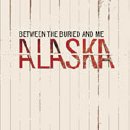 Between The Buried And Me - Alaska